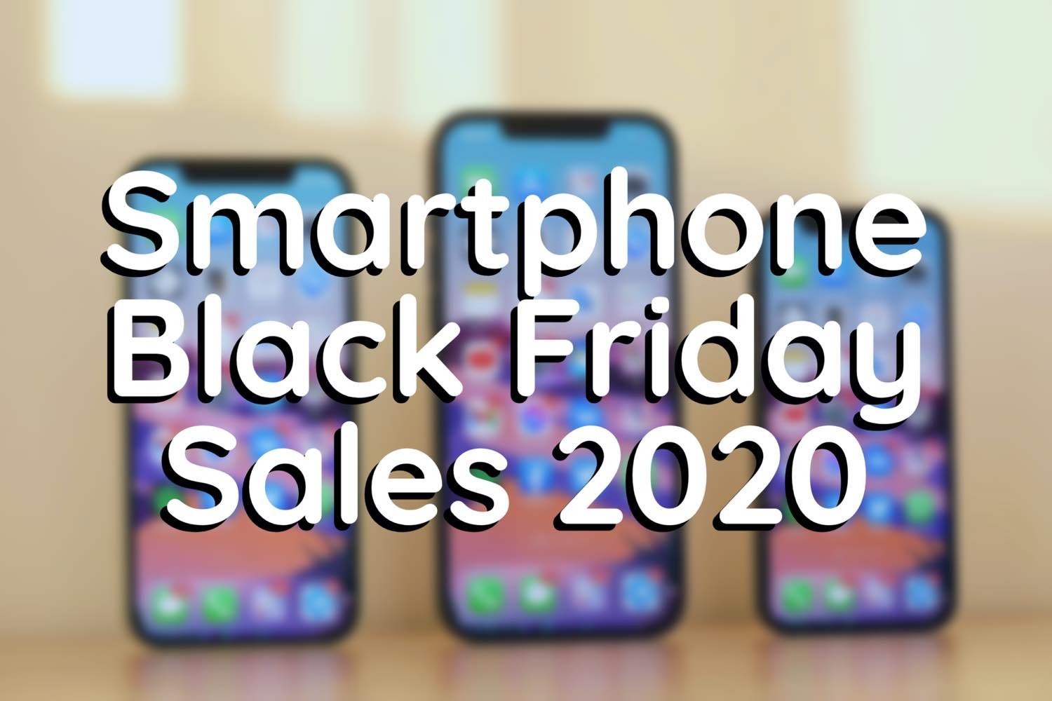 Black Friday 2020 Smartphone Sales Brings Great Discounts On iPhone 12